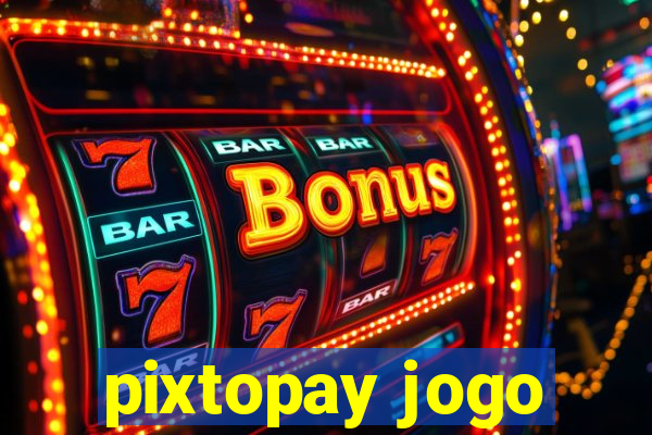 pixtopay jogo